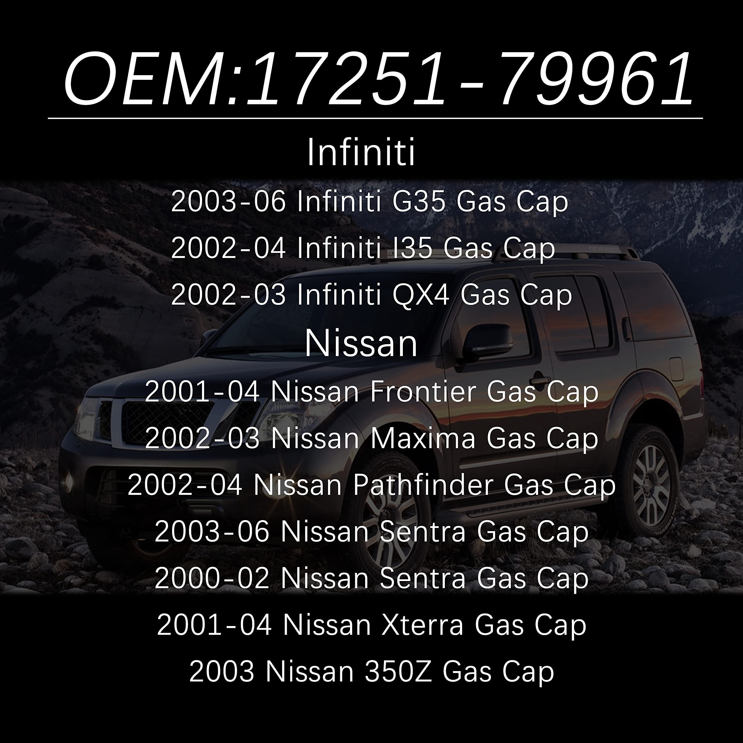 keriolee Gas Cap 17251-79961 Compatible with 2000-2006 Nissan Sentra,2001-2004 Nissan Xterra Frontier, 2002-2003 Maxim, 2003 350Z,2002-2004 Pathfinder Fuel Cap for Infiniti G35 I35 QX4 Fuel Tank Cap